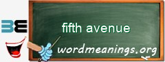 WordMeaning blackboard for fifth avenue
